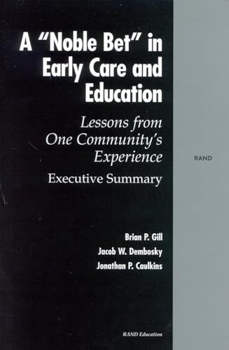 Noble Bet Early Chilcare Exec (9780833031983) by Gill Associate Professor Of Vo, Brian; Dembosky, Jacob W.; Caulkins, Jonathan P.
