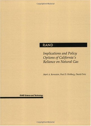 Implications and Policy Options of California's Reliance on Natural Gas (9780833032171) by Bernstein, Mark