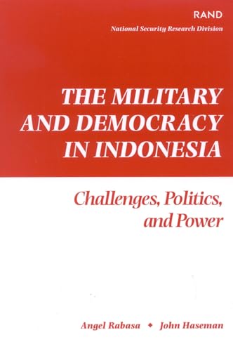 Stock image for The Military and Democracy in Indonesia: Challenges, Politics, and Power for sale by Revaluation Books