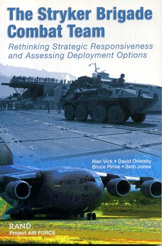 Stock image for The Stryker Brigade Combat Team: Rethinking Strategic Responsiveness and Assessing Deployment Options for sale by Good Buy 2 You LLC