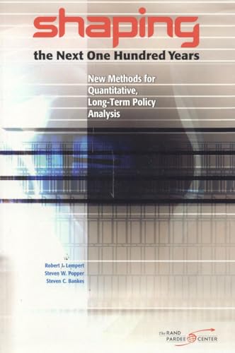 Beispielbild fr Shaping the Next One Hundred Years: New Methods for Quantitative, Long-Term Policy Analysis zum Verkauf von Wonder Book