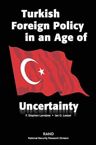 Stock image for Turkish Foreign Policy in an Age of Uncertianty for sale by ThriftBooks-Dallas