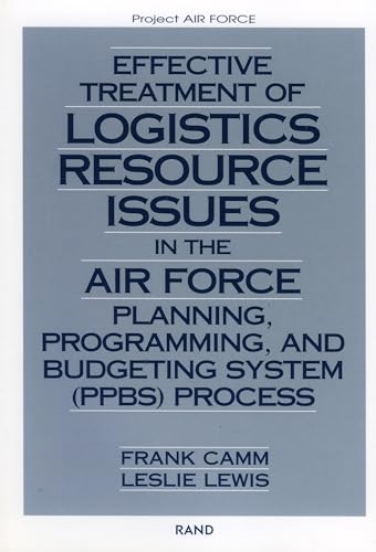 Stock image for Effective Treatment of Logistics Resource Issues in the Air Force Planning, Programming, and Bugeting System (PPBS) Process for sale by Michael Lyons