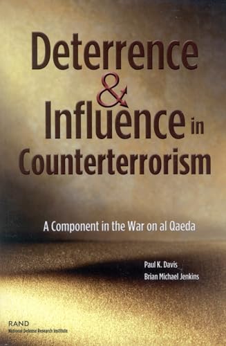 Beispielbild fr Deterrence and Influnce in Counterterrorism: A Component in the War on Al Qaeda zum Verkauf von Wonder Book