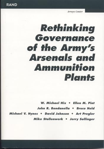 Stock image for Rethinking Governance of the Army's Arsenals and Ammunitiion Plants for sale by Revaluation Books