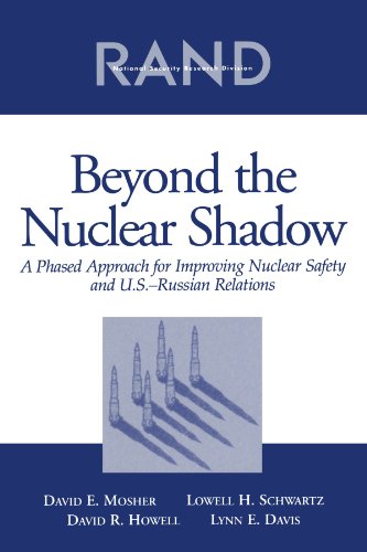 Beyond the Nuclear Shadow: a Phased Approach for Improving Nuclear Safety and U.S.-Russian Realtions (9780833033468) by Mosher, David E.