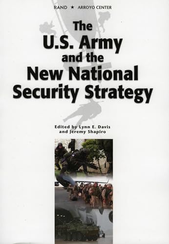 The U.S. Army and the New National Security Strategy: How Should the ARmy transform to meet the new Strategic Challenges? (9780833033475) by Davis, Lynn