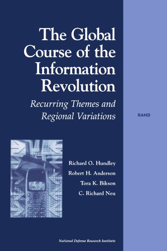 The Global Course of the Information Revolution: Recurring Themes and Regional Variations (9780833034243) by Hundley, Richard O.