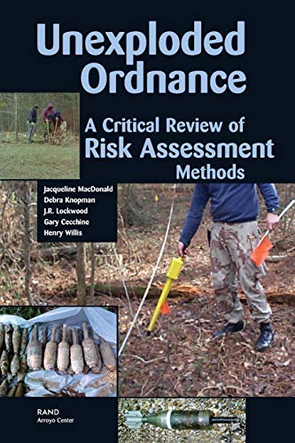 Unexploded Ordnances: A Critical Review of Risk Assessment Methods (9780833034328) by MacDonald, Jacqueline