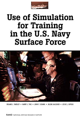 Imagen de archivo de Use of Simulation for Training in the U.S. Navy Surface Force a la venta por Riverby Books