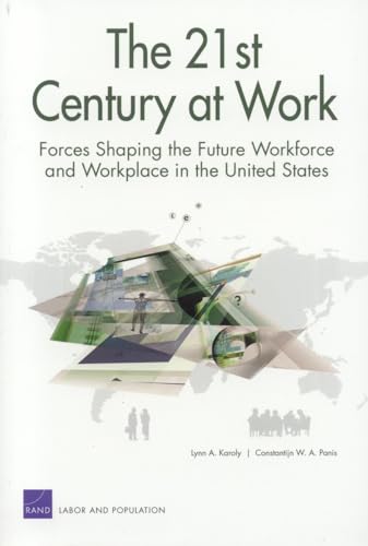 Beispielbild fr The 21st Century at Work : Forces Shaping the Future Workforce and Workplace in the United States zum Verkauf von Better World Books: West