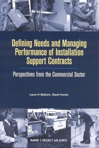 Stock image for Defining Needs and Managing Performance of Installation Support Contracts: Perpesctives from the Commerical Sector (Project Air Force (U.S.)) for sale by Wonder Book