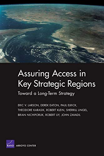 Stock image for Assuring Access in Key Strategic Regions: Toward a Long Term Strategy for sale by Good Buy 2 You LLC