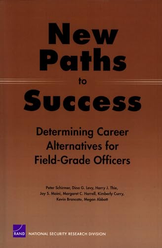 Imagen de archivo de New Paths to Success: Determining Career Alternatives for Field-Grade Officers a la venta por Revaluation Books