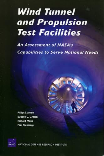 9780833035905: Wind Tunnel and Propulsion Test Facilities: An Assessment of NASA's Capabilities to Serve National Needs: MG-178-OSD/NASA