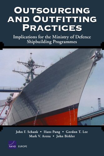 Stock image for Outsourcing And Outfitting Practices: Implications For The Ministry Of Defence Shipbuilding Programmes for sale by Revaluation Books