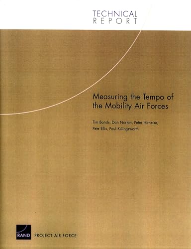 Measuring the Tempo of the Mobility Air Forces (9780833036575) by Bonds, Tim; Norton, Dan; Hirneise, Peter; Ellis, Pete; Killingsworth, Paul