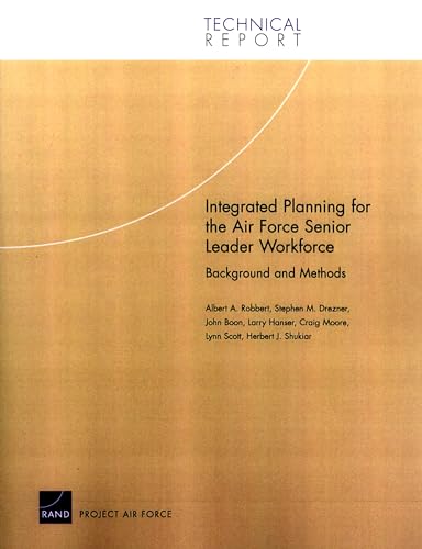 Stock image for Integrated Planning for the Air Force Senior Leader Workforce: Background and Methods for sale by Michael Lyons