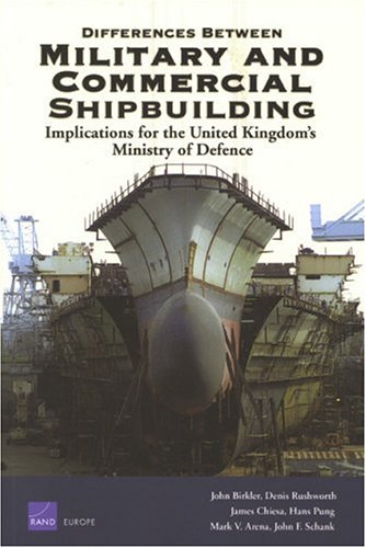 Beispielbild fr Differences Between Military and Commercial Shipbuilding: Implications for the United Kingdoms Ministry of Defence zum Verkauf von Reuseabook
