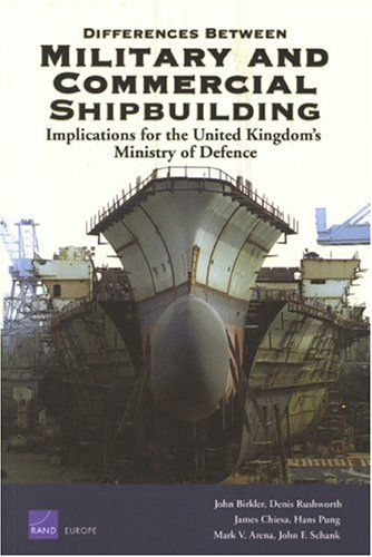 Imagen de archivo de Differences Between Military and Commercial Shipbuilding: Implications for the United Kingdoms Ministry of Defence a la venta por Reuseabook