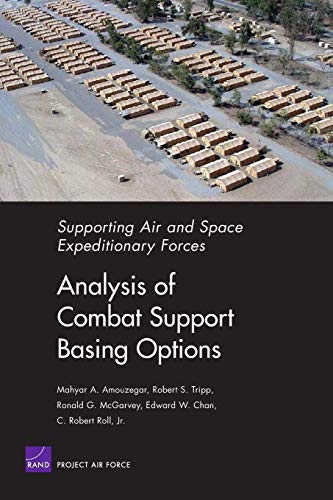 Supporting Air and Space Expeditionary Forces: Analysis of Combat Support Basing Options (9780833036759) by Amouzegar, Mahyar A.