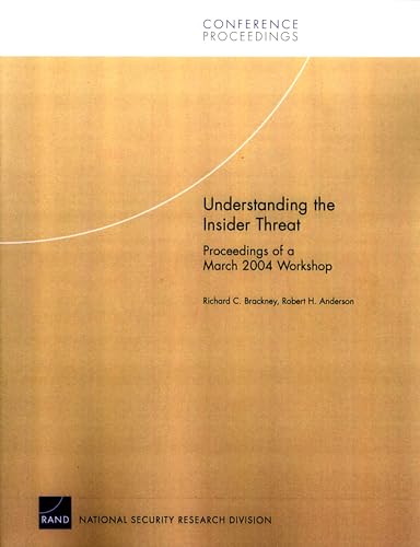 Understanding the Insider Threat: Proceedings of a March 2004 Workshop (Conference Proceedings / Rand Corporation) (9780833036803) by Anderson, Robert H.