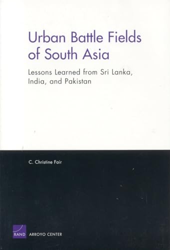 Beispielbild fr Urban Battle Fields of South Asia: Lessons Learned from Sri Lanka, India and Pakistan zum Verkauf von Books From California
