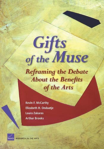 Stock image for Gifts of the Muse : Reframing the Debate about the Benefits of the Arts for sale by Better World Books