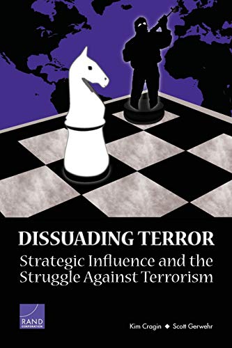 Dissuading Terror: Strategic Influence and the Struggle Against Terrorism