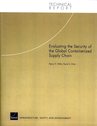 9780833037152: Evaluating the SEcurity of the Global Containerized Supply Chain (Technical Report (RAND))