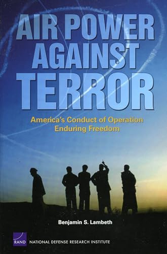 Air Power Against Terror: America's Conduct of Operation Enduring Freedom