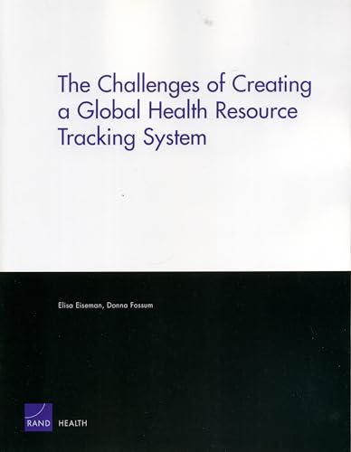 Imagen de archivo de The Challenges of Creating a Global Health Resource Tracking System a la venta por Better World Books