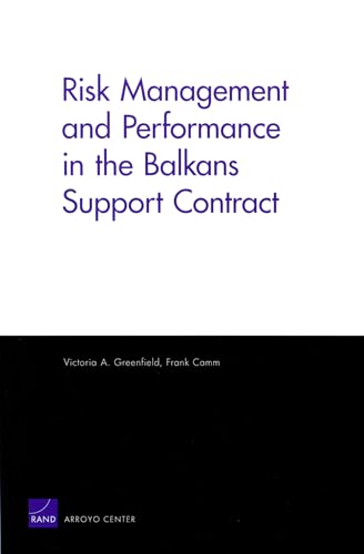 Risk Management and Performanace in the Balkans Support Contract (9780833037336) by Greenfield, Victoria A.