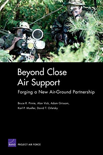 Stock image for BEYOND CLOSE AIR SUPPORT : FORGING A NEW AIR-GROUND PARTNERSHIP for sale by Basi6 International