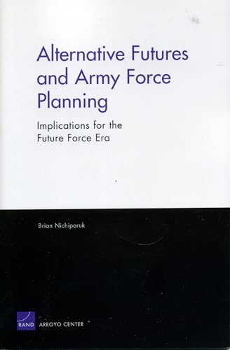 Stock image for Alternative Futures and Army Force Planning Implications for the Future Force Era for sale by PBShop.store US