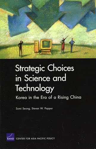 Beispielbild fr Strategic Choices In Science And Technology: Korea In The Era Of A Rising China zum Verkauf von Revaluation Books