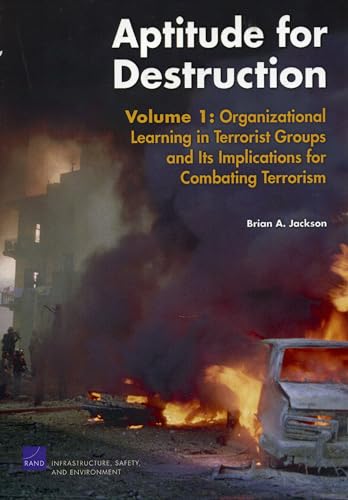 Beispielbild fr Aptitude for Destruction, Vol 1: Organizational Learning in Terrorist Groups and its Implications for combating Terrorism zum Verkauf von Books From California