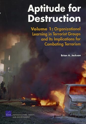 Stock image for Aptitude For Destruction: Organizational Learning In Terrorist Groups And Its Implications For Combating Terrorism: Vol 1 for sale by Revaluation Books