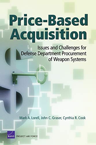 9780833037886: Price-based Acquisition: Issues and Challenges for Defense Department Procurement of Weapon Systems: Issues & Challenges for Defense