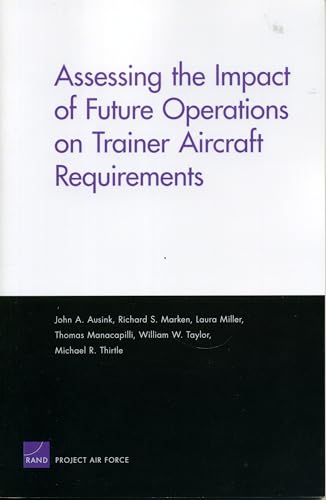 Stock image for Assessing the Impact of Future Operations on Trainer Aircraft Requirements for sale by Revaluation Books