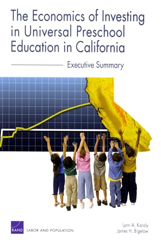 The Economics of Investing in Universal Preschool Education in California: Executive Summary (9780833037954) by Karoly, Lynn A.