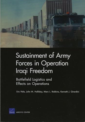 9780833038067: Sustainment of Army Forces in Operation Iraqi Freedom: Battlefield Logistics and Effects on Operations