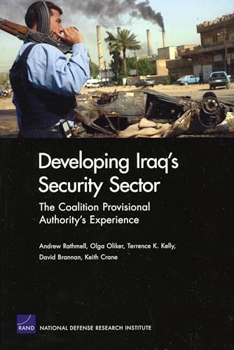 Stock image for Developing Iraq's Security Sector: The Coalition Provisional Authority's Experience for sale by Wonder Book