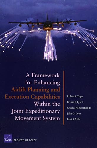 A Framework for Enhancing Airlift and Execution Capabilities within the Joint Expeditionary Movement System (9780833038333) by Tripp, Robert S.