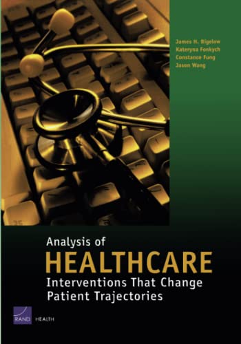 Analysis of Healthcare Interventions that Change Patient Trajectories (9780833038449) by Bigelow, James H.