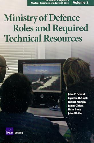 Stock image for The United Kingdom's Nuclear Submarine Industrial Base: Ministry of Defence Roles and Required Technical Resources v. 2 (Paperback) for sale by Book Depository International
