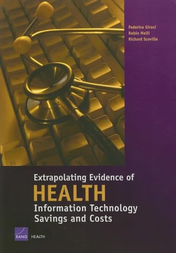 Imagen de archivo de Extrapolating Evidence of Health Information Technology Savings and Costs a la venta por Better World Books