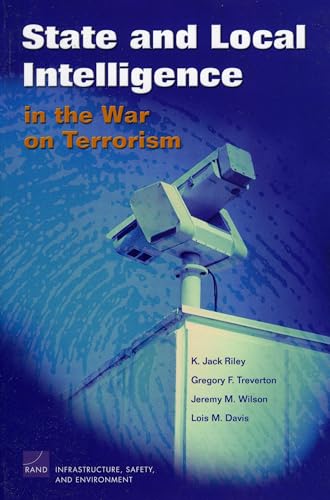 State and Local Intelligence in the War on Terrorism (9780833038593) by Treverton, Gregory F.