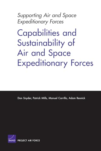 Imagen de archivo de Supporting Air and Space Expeditionary Forces: Capabilities and Sustainability of Air and Space Expeditionary Forces a la venta por Bookmonger.Ltd