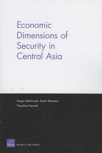 Economic Dimensions of Security in Central Asia (9780833038661) by Mahnovski, Sergej